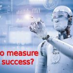 RPA OUTSOURCING: THE SMART ROUTE TO ACCELERATE DIGITAL TRANSFORMATION 8 Measure RPA success