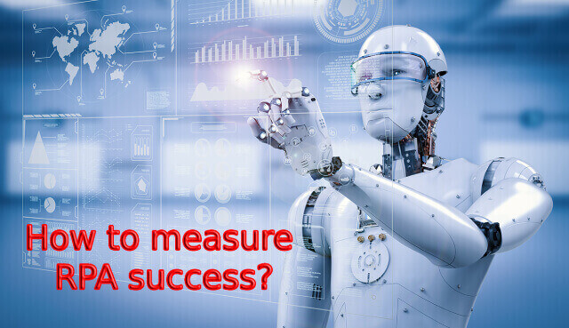 How do you measure RPA success? 1 Measure RPA success