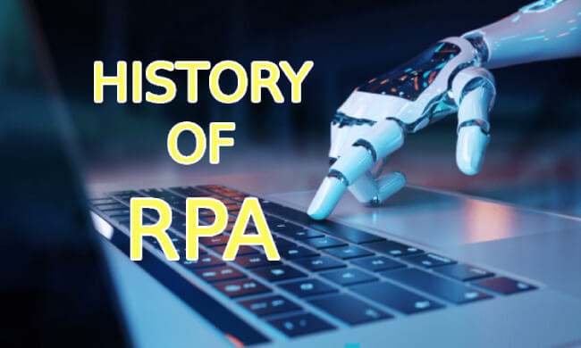 History of RPA - Robotic Process Automation 1 history of RPA