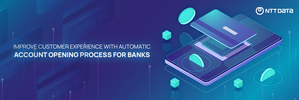 IMPROVE CUSTOMER EXPERIENCE WITH AUTOMATIC ACCOUNT OPENING PROCESS FOR BANKS  1 Nang cao trai nghiem EN 02 1