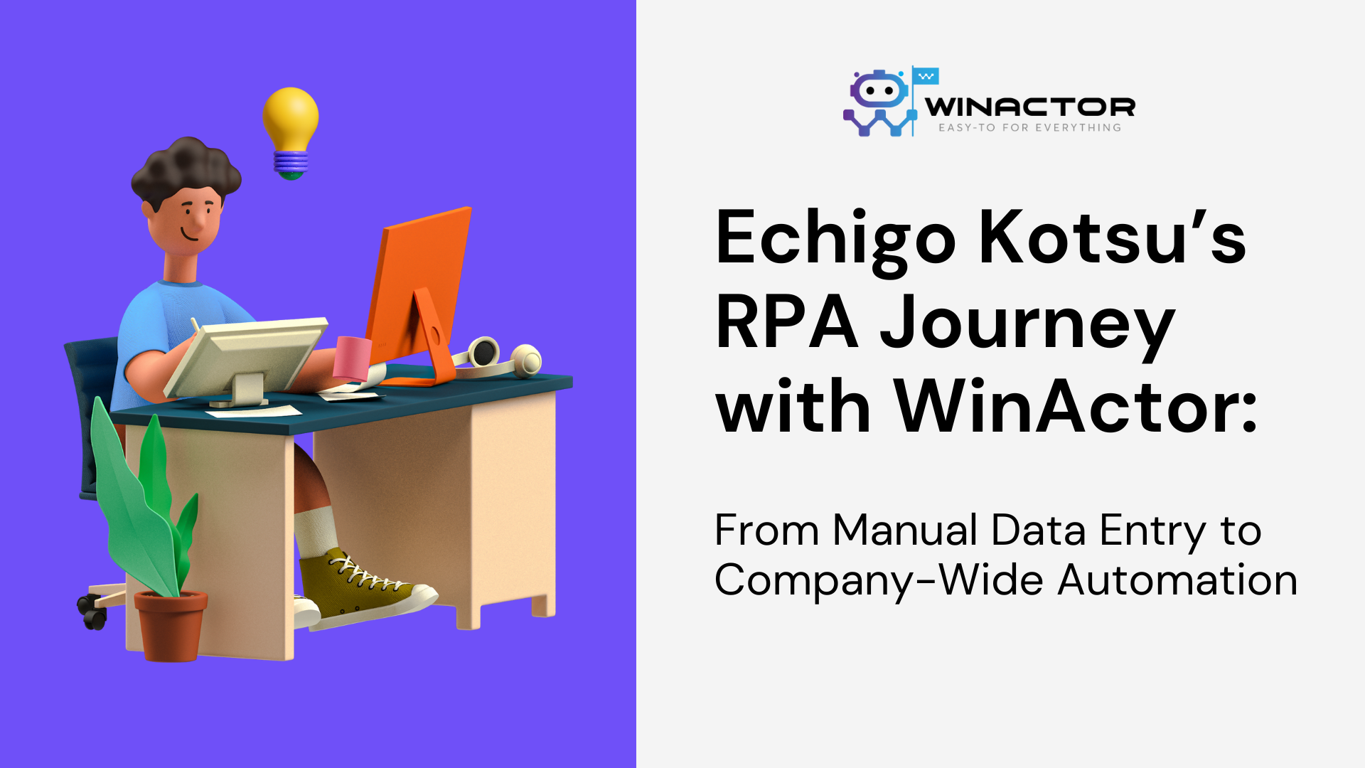 RPA In The Mortgage Industry 7 winactor-case-study-in-constructions-echigo-kotsu