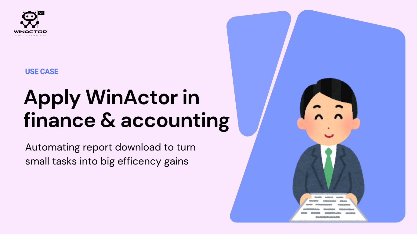 How does RPA in the advertising industry work 6 winactor-automates-report-download-in-financing-and-accounting