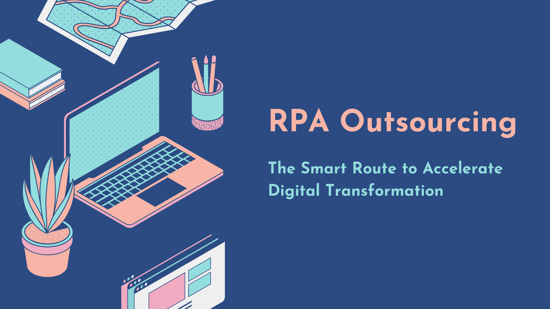 AUTOMATION AND OPTIMIZATION WITH RPA AND BPM 9 rpa-outsourcing