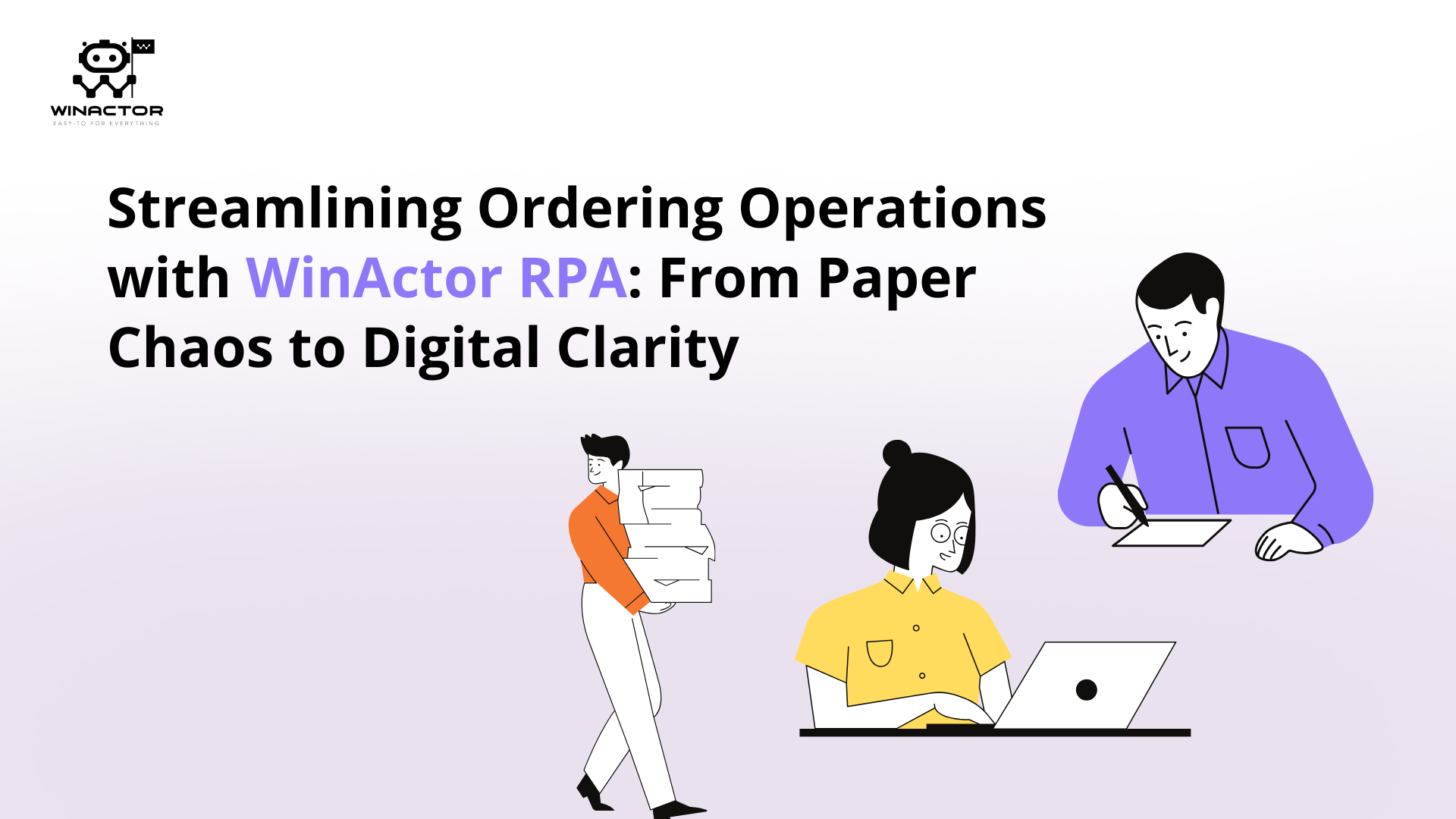 Home 9 STREAMLINING ORDERING OPERATIONS WITH WINACTOR RPA: FROM PAPER CHAOS TO DIGITAL CLARITY