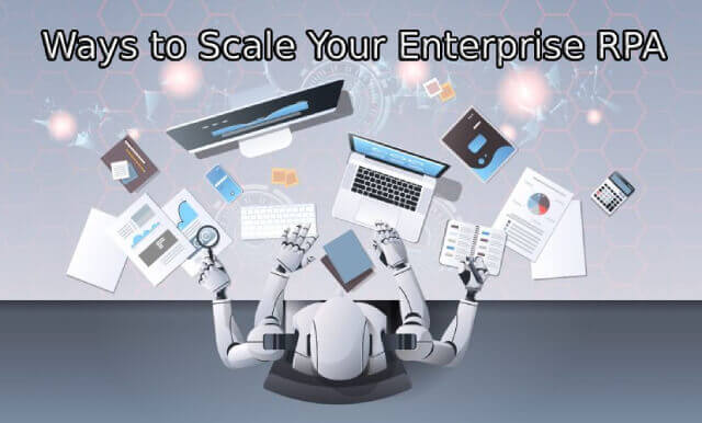 Ways to Scale Your Enterprise RPA